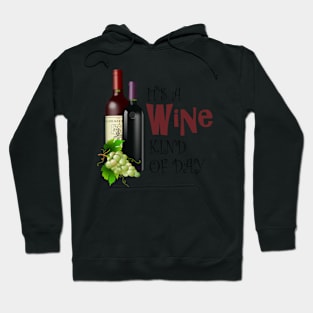 Wine Kind of Day, Wine Enthusiasts Gifts Hoodie